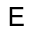 E